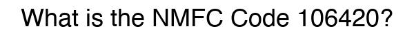 NMFC 106420 - Freight Classification