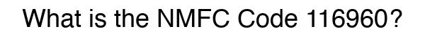 NMFC 116960 - Freight Classification