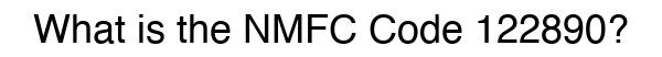 NMFC 122890 - Freight Classification