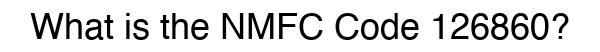NMFC 126860 - Freight Classification