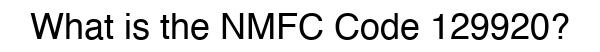 NMFC 129920 - Freight Classification