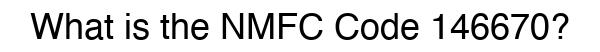 NMFC 146670 - Freight Classification