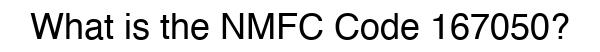 NMFC 167050 - Freight Classification