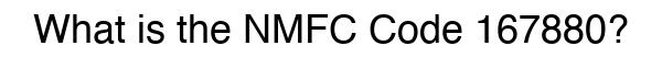 NMFC 167880 - Freight Classification