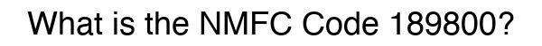 NMFC 189800 - Freight Classification