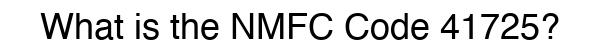 NMFC 41725 - Freight Classification