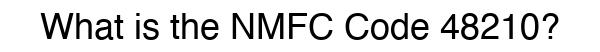 NMFC 48210 - Freight Classification