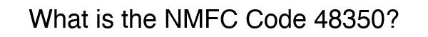 NMFC 48350 - Freight Classification