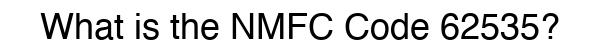 NMFC 62535 - Freight Classification