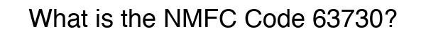 NMFC 63730 - Freight Classification