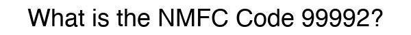 NMFC 99992 - Freight Classification